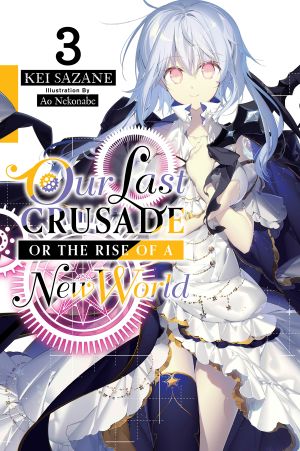 [Our Last Crusade or the Rise of a New World 03] • Our Last Crusade or the Rise of a New World - Volume 03